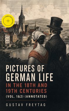 eBook: Pictures of German Life in the 18th and 19th Centuries (Vol. 1&2) (Annotated)