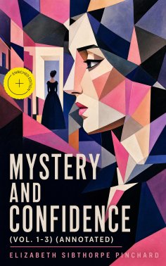 eBook: Mystery and Confidence (Vol. 1-3) (Annotated)