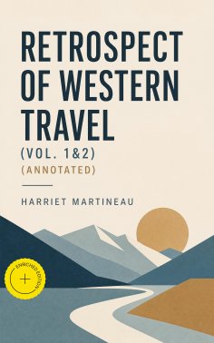 eBook: Retrospect of Western Travel (Vol. 1&2) (Annotated)