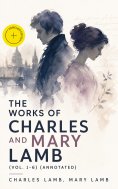ebook: The Works of Charles and Mary Lamb (Vol. 1-6) (Annotated)