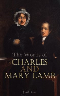 eBook: The Works of Charles and Mary Lamb (Vol. 1-6)