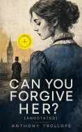 ebook: Can You Forgive Her? (Annotated)