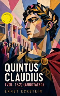eBook: Quintus Claudius (Vol. 1&2) (Annotated)