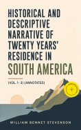 eBook: Historical and Descriptive Narrative of Twenty Years' Residence in South America (Vol. 1- 3) (Annota