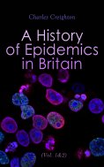 eBook: A History of Epidemics in Britain (Vol. 1&2)