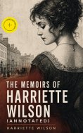 eBook: The Memoirs of Harriette Wilson (Annotated)