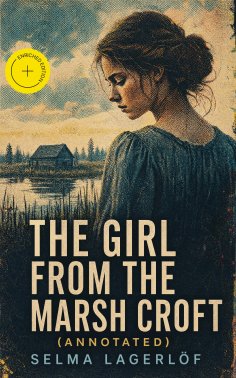 eBook: The Girl from the Marsh Croft (Annotated)