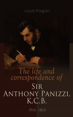 ebook: The life and correspondence of Sir Anthony Panizzi, K.C.B. (Vol. 1&2)