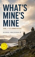 eBook: What's Mine's Mine (Vol. 1-3) (Annotated)