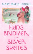 eBook: Hans Brinker, or The Silver Skates