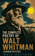 ebook: The Complete Poetry of Walt Whitman (Annotated)