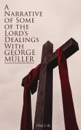 eBook: A Narrative of Some of the Lord's Dealings With George Müller (Vol.1-4)