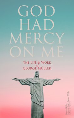 eBook: God Had Mercy on Me: The Life & Work of George Müller