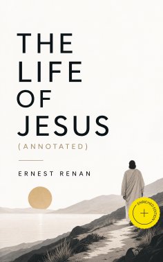 eBook: The Life of Jesus (Annotated)