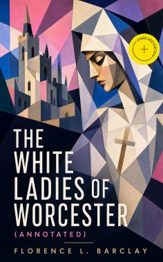 ebook: The White Ladies of Worcester (Annotated)