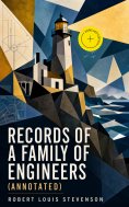 eBook: Records of a Family of Engineers (Annotated)