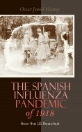 eBook: The Spanish Influenza Pandemic of 1918: How the US Reacted