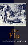 ebook: The Flu: History of Spanish Influenza Pandemic
