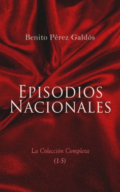 eBook: Episodios Nacionales - La Colección Completa (1-5)