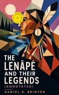 ebook: The Lenâpé and Their Legends (Annotated)