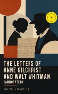 eBook: The Letters of Anne Gilchrist and Walt Whitman (Annotated)