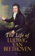 eBook: The Life of Ludwig van Beethoven (Vol. 1-3)
