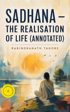 ebook: Sadhana – The Realisation of Life (Annotated)