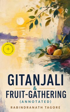 ebook: Gitanjali & Fruit-Gathering (Annotated)