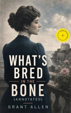 ebook: What's Bred in the Bone (Annotated)