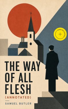 ebook: The Way of All Flesh (Annotated)