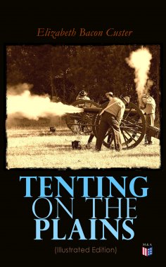 ebook: Tenting on the Plains (Illustrated Edition)