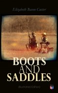 ebook: Boots and Saddles (Illustrated Edition)