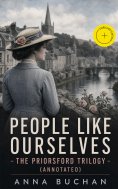 eBook: People Like Ourselves - The Priorsford Trilogy (Annotated)
