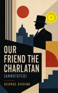 eBook: Our Friend the Charlatan (Annotated)