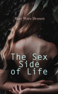 eBook: The Sex Side of Life: An Explanation for Young People
