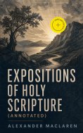 eBook: Expositions of Holy Scripture (Annotated)