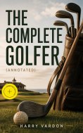 eBook: The Complete Golfer (Annotated)