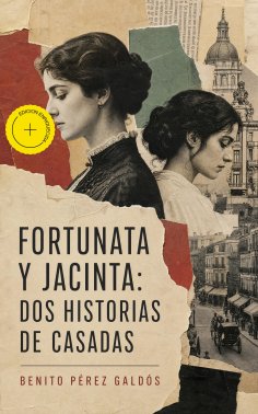eBook: Fortunata y Jacinta: dos historias de casadas (Anotado)