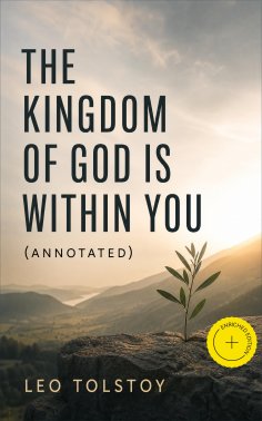 ebook: "The Kingdom of God Is Within You" (Annotated)