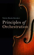 eBook: Principles of Orchestration, with Musical Examples Drawn from His Own Works