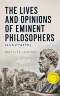 eBook: The Lives and Opinions of Eminent Philosophers (Annotated)