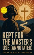 eBook: Kept for the Master's Use (Annotated)
