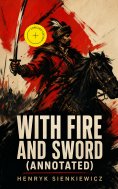eBook: With Fire and Sword (Annotated)