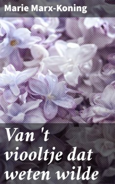 ebook: Van 't viooltje dat weten wilde
