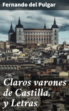ebook: Claros varones de Castilla, y Letras