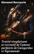 eBook: Traicté tresplaisant et recreatif de l'amour parfaicte de Guisgardus et Sigismunde