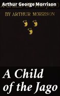 eBook: A Child of the Jago