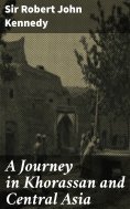 eBook: A Journey in Khorassan and Central Asia