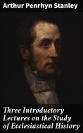 ebook: Three Introductory Lectures on the Study of Ecclesiastical History