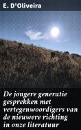ebook: De jongere generatie gesprekken met vertegenwoordigers van de nieuwere richting in onze literatuur